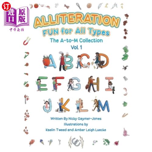 海外直订Alliteration Fun For All Types: Volume 1, The A to M Collection 头韵的乐趣为所有类型：卷1，A到M收集