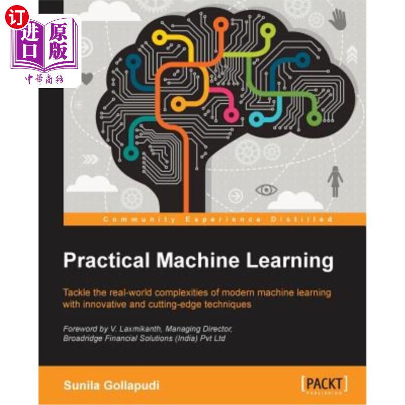 海外直订Practical Machine Learning: Tackle the real-world complexities of modern machine 实用机器学习:用创新的前沿