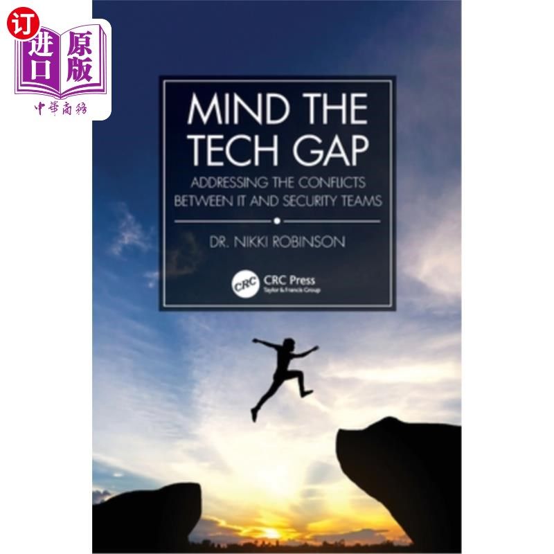 海外直订Mind the Tech Gap: Addressing the Conflicts between IT and Security Teams 注意技术差距:解决IT和安全团队之间