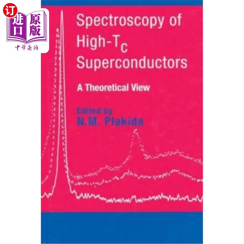 海外直订Spectroscopy of High-Tc Superconductors: A Theoretical View 高温超导体的光谱学:一个理论观点
