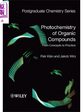 有机化学物光化学 从概念到实践 Photochemistry Of Organic Compounds From Concepts To Practice 英文原版 Petr Kln 中商?