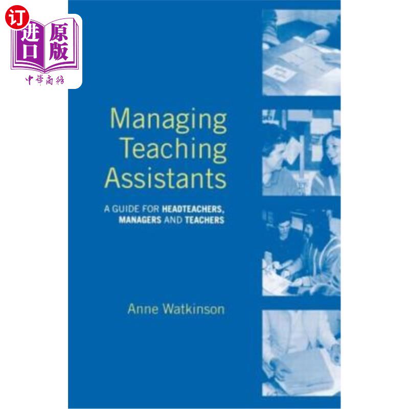 海外直订Managing Teaching Assistants: A Guide for Headteachers, Managers and Teachers 管理助教:校长、经理和教师指