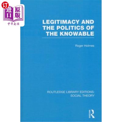 海外直订Legitimacy and the Politics of the Knowable 合法性与可知的政治