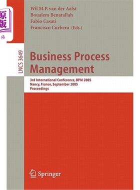 海外直订Business Process Management: 3rd International Conference, Bpm 2005, Nancy, Fran 业务流程管理：第三届国际会