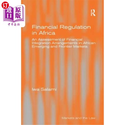 海外直订Financial Regulation in Africa: An Assessment of Financial Integration Arrangeme 非洲金融监管：对非洲新兴和