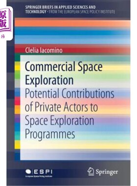 海外直订Commercial Space Exploration: Potential Contributions of Private Actors to Space 商业空间探索：私人行为者对