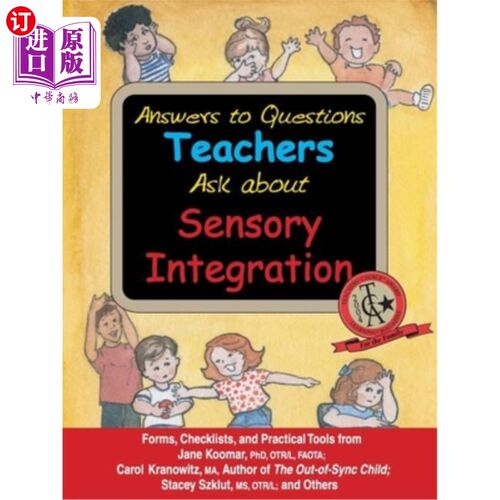 海外直订Answers to Questions Teachers Ask about Sensory Integration: Forms, Checklists,  老师问的关于感觉整合的问题