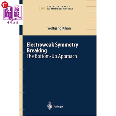 海外直订Electroweak Symmetry Breaking: The Bottom-Up Approach 弱电对称性破缺：自下而上的方法