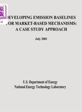 海外直订Developing Emission Baselines for Market-Based Mechanisms: A Case Study Approach 制定基于市场机制的排放基准