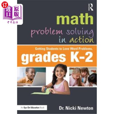 海外直订Math Problem Solving in Action: Getting Students to Love Word Problems, Grades K 行动中的数学问题解决：让学