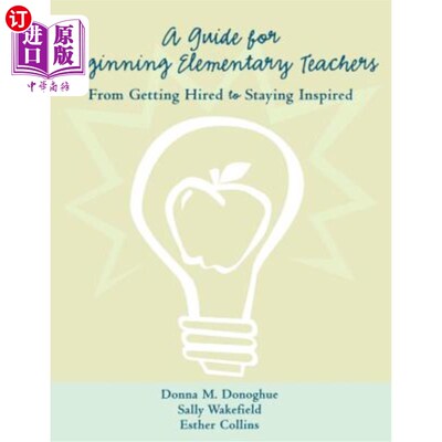 海外直订A Guide for Beginning Elementary Teachers: From Getting Hired to Staying Inspire 小学初任教师指南：从受聘到