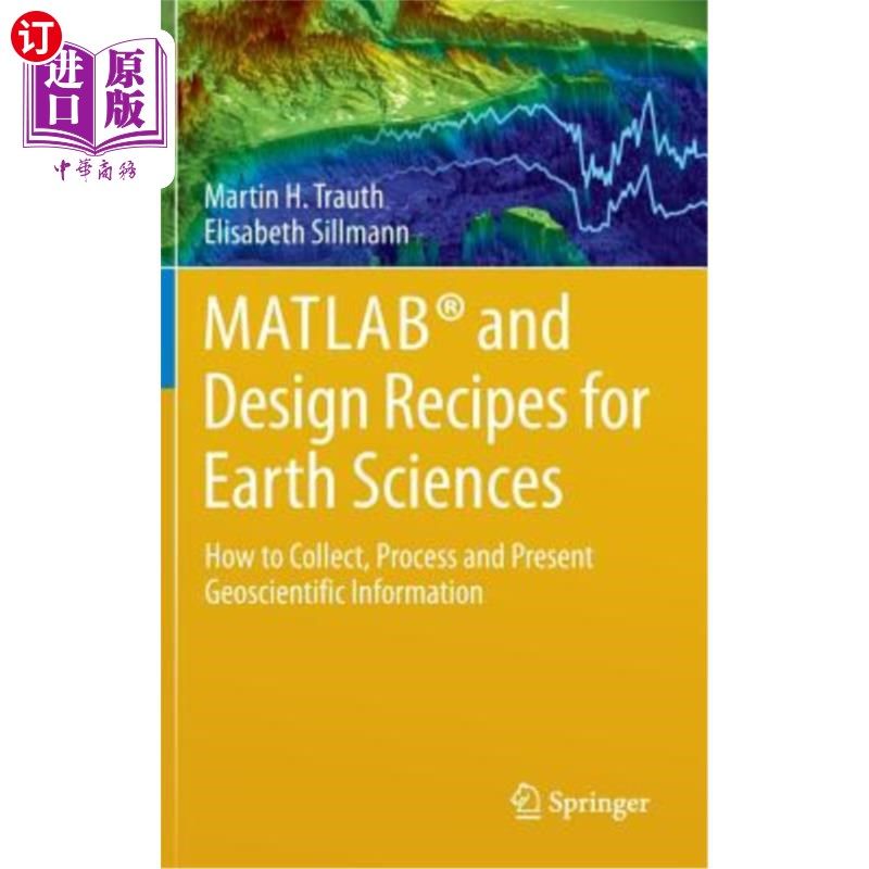海外直订Matlab(r) and Design Recipes for Earth Sciences: How to Collect, Process and Pre Matlab（r）和