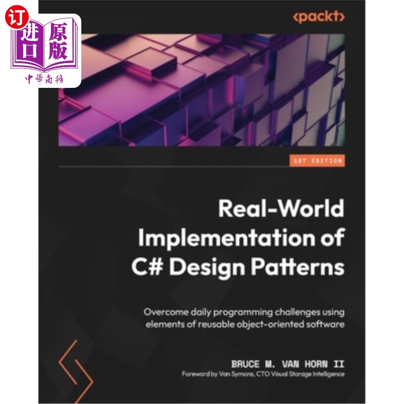 海外直订Real-World Implementation of C# Design Patterns: Overcome daily programming chal c#设计模式的真实世界实现: