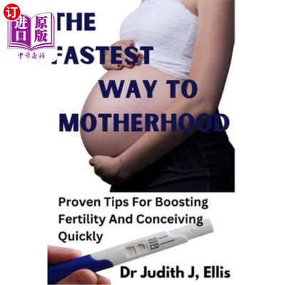 海外直订医药图书The Fastest Way to Motherhood: Proven Tips For Boosting Fertility And Conceiving 最快成为母亲的方法