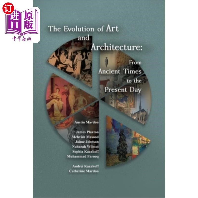 海外直订The Evolution of Art and Architecture: From Ancient Times to the Present Day 艺术与建筑的演变:从古至今