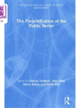 海外直订The Projectification of the Public Sector 公共部门的项目化