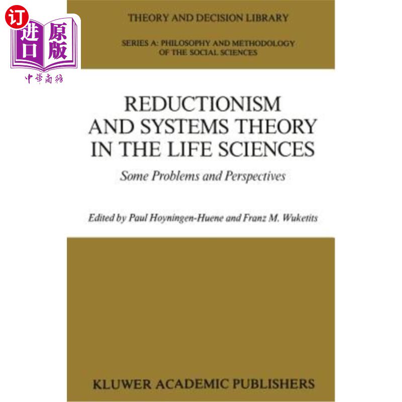 海外直订Reductionism and Systems Theory in the Life Sciences: Some Problems and Perspect 生命科学中的还原论与系统论
