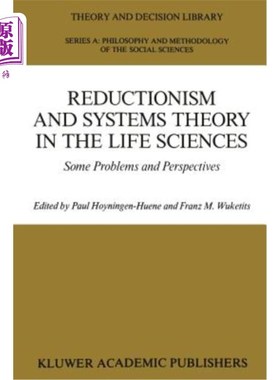 海外直订Reductionism and Systems Theory in the Life Sciences: Some Problems and Perspect 生命科学中的还原论与系统论