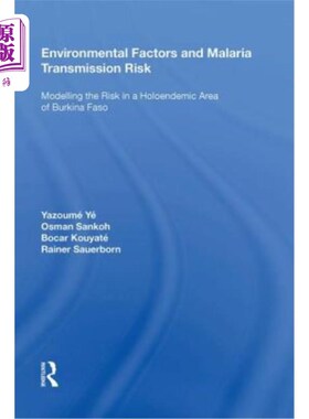海外直订医药图书Environmental Factors and Malaria Transmission Risk: Modelling the Risk in a Hol 环境因素和疟疾传播