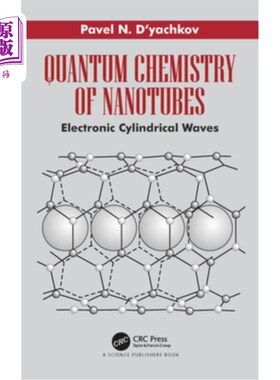 海外直订Quantum Chemistry of Nanotubes: Electronic Cylindrical Waves