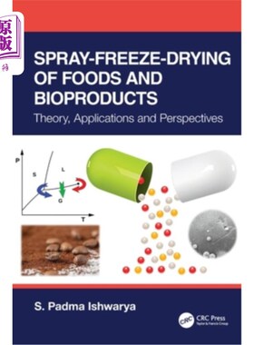 海外直订医药图书Spray-Freeze-Drying of Foods and Bioproducts: Theory, Applications and Perspecti 食品及生物制品喷雾