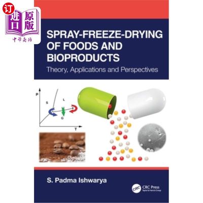 海外直订医药图书Spray-Freeze-Drying of Foods and Bioproducts: Theory, Applications and Perspecti 食品及生物制品喷雾