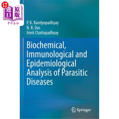 海外直订医药图书Biochemical, Immunological and Epidemiological Analysis of Parasitic Diseases 寄生虫病的生化、免疫