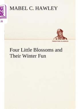 海外直订Four Little Blossoms and Their Winter Fun 四朵小花和它们的冬季乐趣