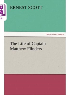 海外直订The Life of Captain Matthew Flinders 马修·弗林德斯上尉的一生