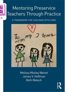 海外直订Mentoring Preservice Teachers Through Practice: A Framework for Coaching with Ca 通过实践指导在职教师：谨慎