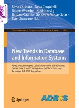 海外直订New Trends in Database and Information Systems: Adbis 2022 Short Papers, Doctora 数据库和信息系统的新趋势:Ad