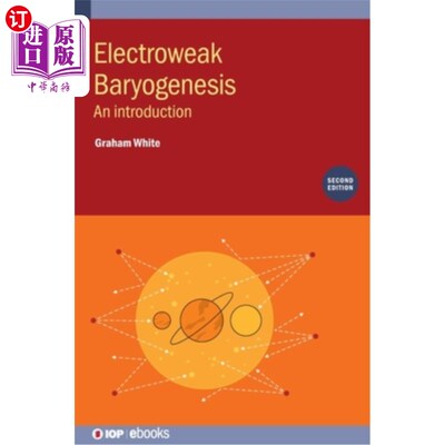 海外直订Electroweak Baryogenesis (Second Edition): An introduction 电弱重子发生(第2版)；导论