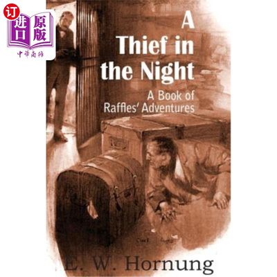 海外直订A Thief in the Night: A Book of Raffles' Adventures 《夜贼：莱佛士历险记》