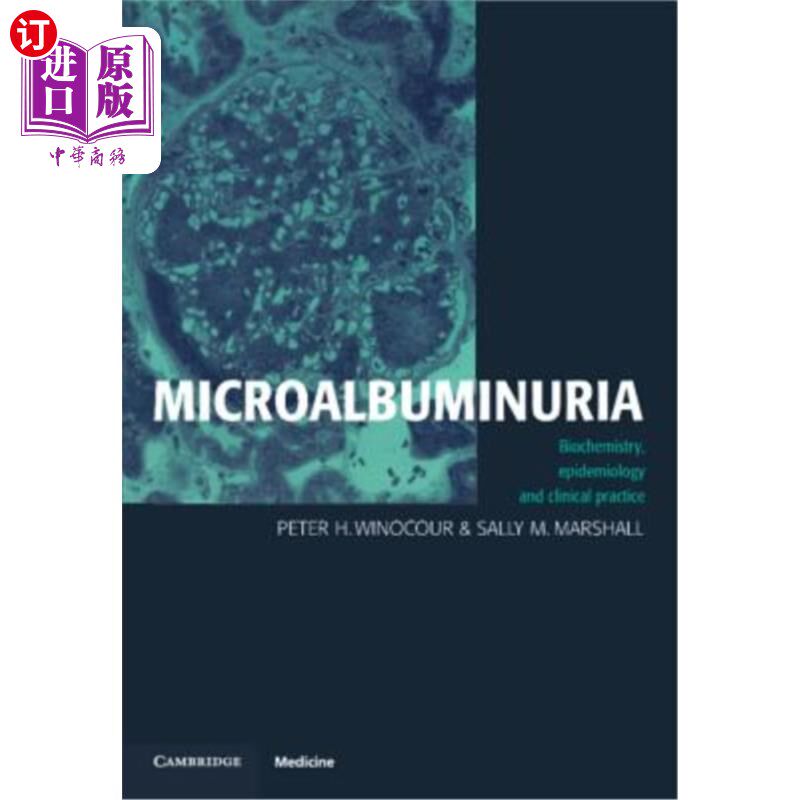 海外直订医药图书Microalbuminuria: Biochemistry, Epidemiology and Clinical Practice 微量白蛋白尿