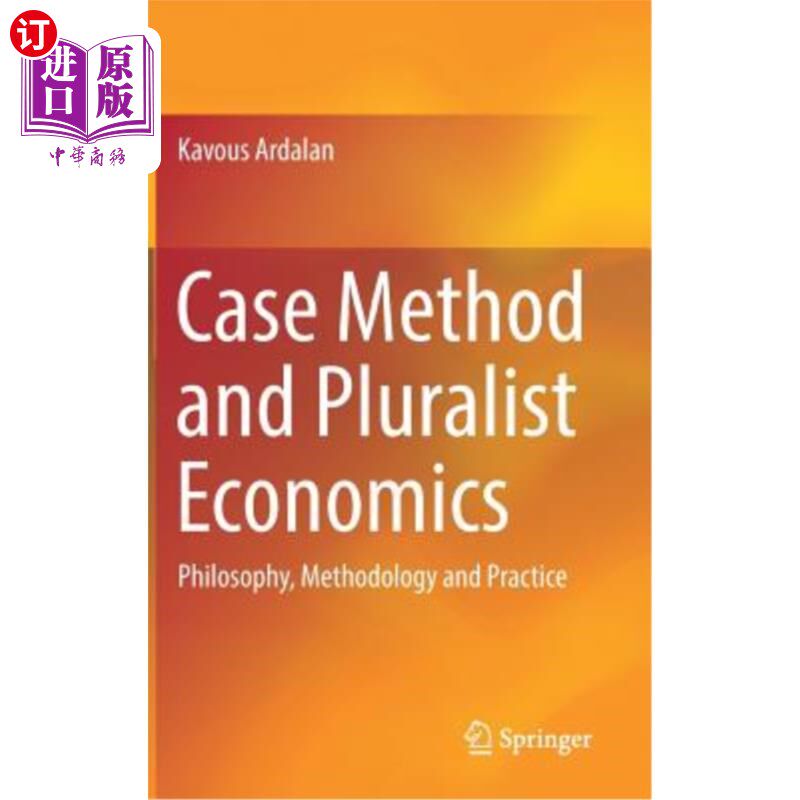 海外直订Case Method and Pluralist Economics: Philosophy, Methodology and Practice 案例法与多元经济学：哲学、方法论