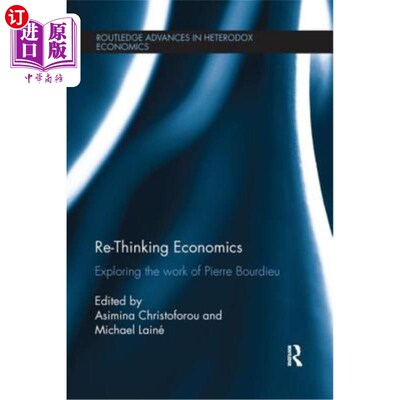海外直订Re-Thinking Economics: Exploring the Work of Pierre Bourdieu 重新思考经济学：探索皮埃尔·布迪厄的工作