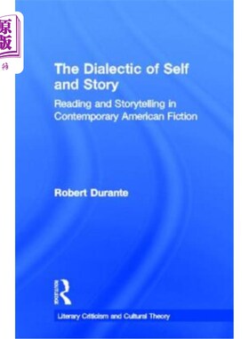海外直订The Dialectic of Self and Story: Reading and Storytelling in Contemporary Americ 自我与故事的辩证法:当代美