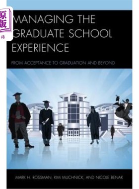 海外直订Managing the Graduate School Experience: From Acceptance to Graduation and Beyon 管理研究生院经验：从接受到毕业