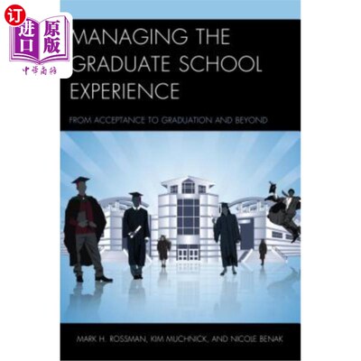 海外直订Managing the Graduate School Experience: From Acceptance to Graduation and Beyon 管理研究生院经验：从接受到毕业