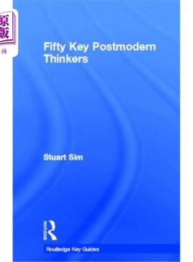 海外直订Fifty Key Postmodern Thinkers 50位重要的后现代思想家