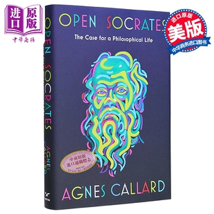 艾格尼斯 卡拉德 打开苏格拉底 哲学人生的案例 Open Socrates 英文原版 Agnes Callard【中商原版】