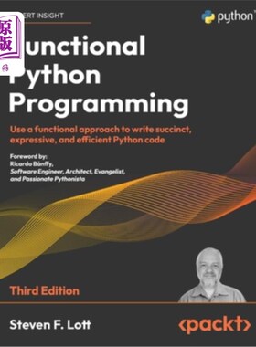 海外直订Functional Python Programming - Third Edition: Use a functional approach to writ 函数式Python编