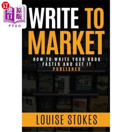 海外直订Write To Market: How to Write Your Book Faster and Get It Published 写给市场：如何更快地写书并出版