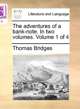 海外直订The Adventures of a Bank-Note. in Two Volumes. Volume 1 of 4 一张钞票的冒险。分两卷。第1卷，共4卷