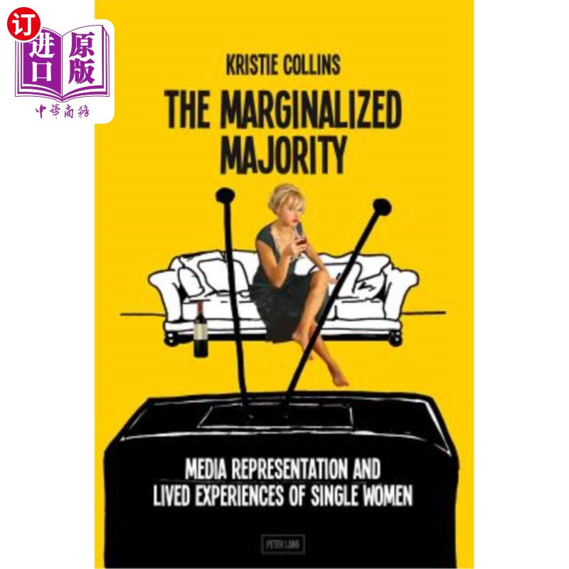 海外直订The Marginalized Majority: Media Representation and Lived Experiences of Single  被边缘化的大多数:媒体表现