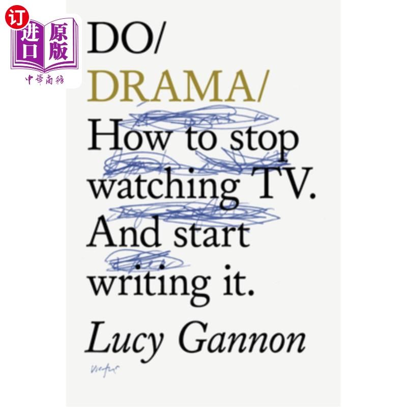 海外直订Do Drama: How to Stop Watching Tv. and Start Writing It. 做戏剧:如何停止看电视。开始写吧。