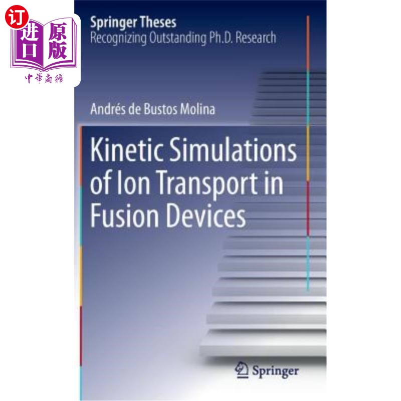 海外直订Kinetic Simulations of Ion Transport in Fusion Devices聚变装置中离子输运的动力学模拟