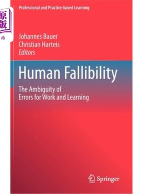 海外直订Human Fallibility: The Ambiguity of Errors for Work and Learning 人的易错性:工作和学习中错误的模糊性