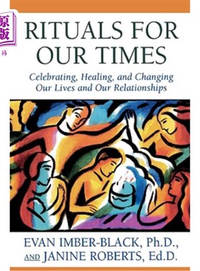 海外直订Rituals for Our Times: Celebrating, Healing, and Changing Our Lives and Our Rela 我们时代的仪式:庆祝，治愈
