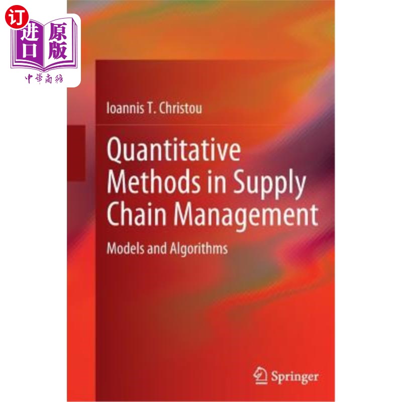 海外直订Quantitative Methods in Supply Chain Management: Models and Algorithms 供应链管理中的定量方法:模型和算法